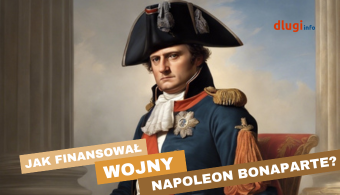 Jak Napoleon Bonaparte wykorzystał finanse do budowy potęgi militarnej?